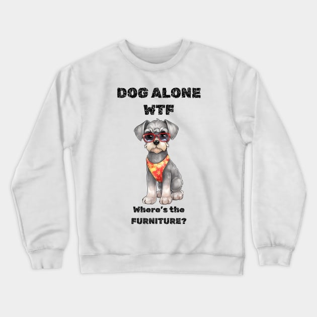 Dog chews furniture WTF when alone toy Crewneck Sweatshirt by fantastic-designs